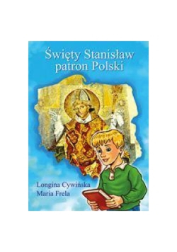 Święty Stanisław patron Polski