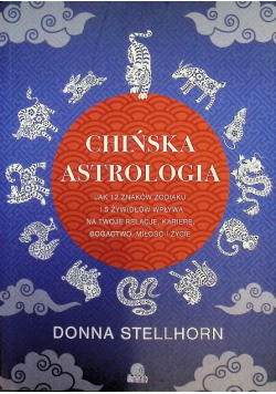 Chińska astrologia. Jak 12 znaków zodiaku i 5 żywiołów wpływa na twoje