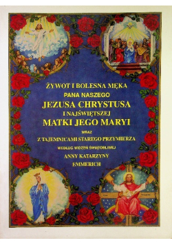 Żywot i Bolesna Męka Pana Naszego Jezusa Chrystusa i Najświętszej Matki Jego Maryi