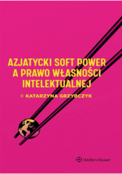 Azjatycki soft power a prawo własności intelektualnej