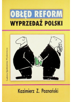 Obłęd reform Wyprzedaż Polski