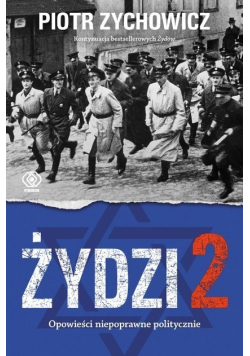 Żydzi Tom 2 Opowieści niepoprawne politycznie Część 4