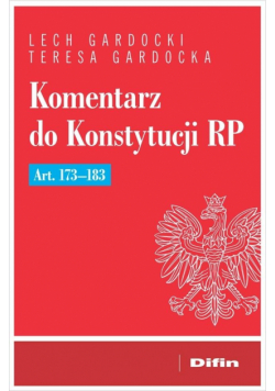 Komentarz do Konstytucji RP art. 173-183