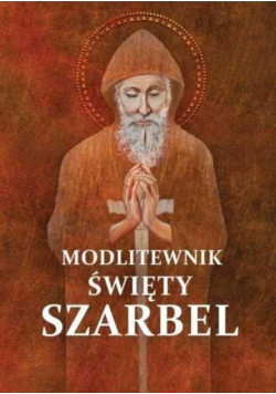 Modlitewnik. Święty Szarbel