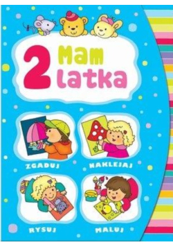 Mam 2 latka