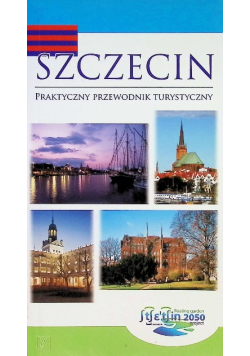 Szczecin. Praktyczny przewodnik turystyczny