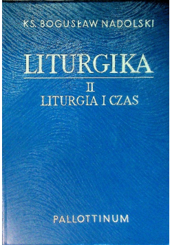 Liturgika Tom II  Liturgia i czas