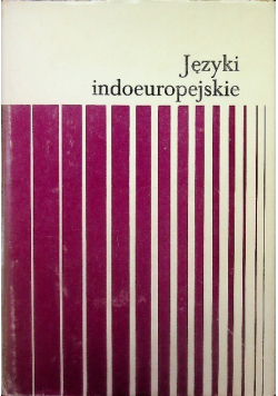 Języki indoeuropejskie Tom 1