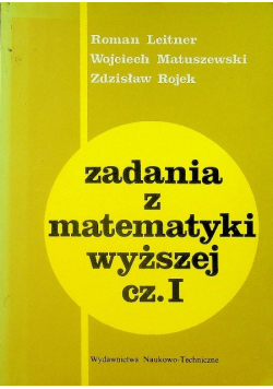 Zadania z matematyki wyższej Część 1