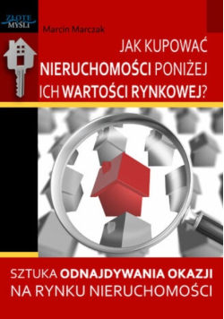 Jak kupować nieruchomości poniżej ich wartości rynkowej