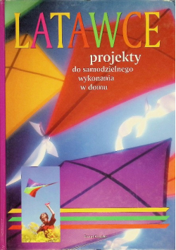 Latawce projekty dla samodzielnego wykonania w domu