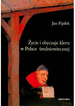 Życie i obyczaje kleru w Polsce średniowiecznej