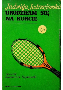 Urodziłem się na korcie