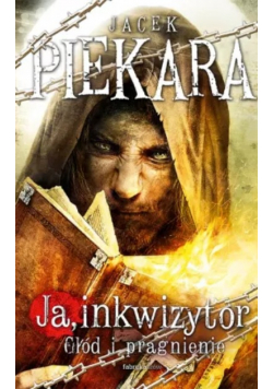 Ja inkwizytor Głód i pragnienie