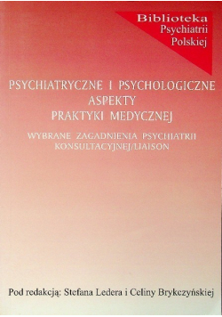 Psychiatryczne i psychologiczne aspekty praktyki medycznej