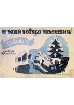 W dzień bożego narodzenia kolędy w układzie 1945 r.
