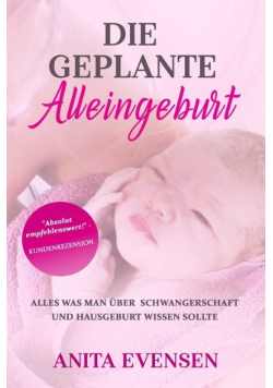 Die Geplante Alleingeburt