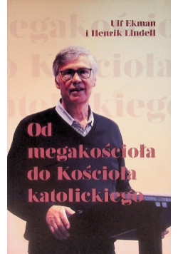 Od megaskościoła do Kościoła katolickiego