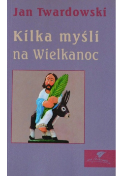 Kilka myśli na Wielkanoc