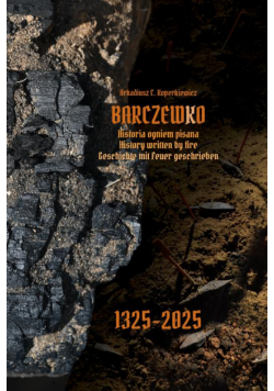 BARCZEWKO Historia ogniem pisana