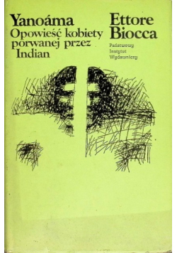 Yanoama Opowieść Kobiety Porwanej Przez Indian