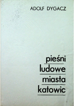 Pieśni ludowe miasta Katowic