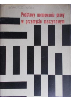 Podstawy normowania pracy w przemyśle maszynowym