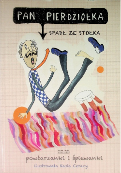 Pan Pierdziołka spadł ze stołka