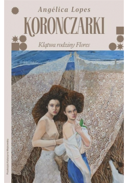 Koronczarki Klątwa rodziny Flores