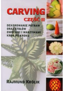 Carving Część 2 Dekorowanie potraw oraz stołów owocami i warzywami krok po kroku