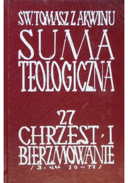 Suma teologiczna Tom 27 Chrzest i bierzmowanie