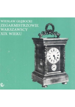 Zegarmistrzowie Warszawscy XIX wieku
