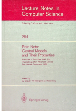 Petri Nets: Central Models and Their Properties: Advances in Petri Nets 1986, Part I Proceedings of an Advanced Course Bad Honnef, 8.–19. September 1986