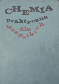Chemia praktyczna dla wszystkich