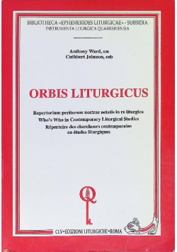Orbis Liturgicus: Repertorium Peritorum Nostrae Aetatis in Re Liturgica