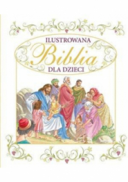 Ilustrowana Biblia dla dzieci