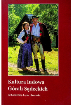 Kultura ludowa Górali Sądeckich od Kamienicy, Łącka i Jazowska