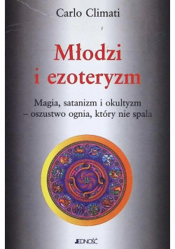 Młodzi i ezoteryzm Magia satanizm i okultyzm - oszustwo ognia który nie spala