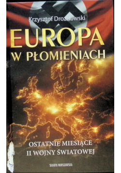 Europa w płomieniach. Ostatnie miesiące II Wojny Światowej