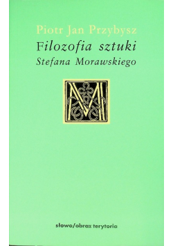 Filozofia sztuki Stefana Morawskiego