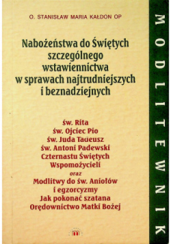 Nabożeństwa do Świętych szczególnego wstawiennictwa w sprawach najtrudniejszych i beznadziejnych