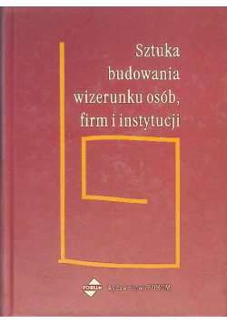 Sztuka budowania wizerunku osób, firm i instytucji