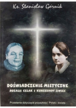 Doświadczenie mistyczne Rozalii Celak i Kunegundy Siwiec