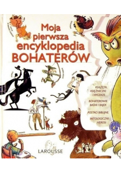 Moja pierwsza encyklopedia bohaterów