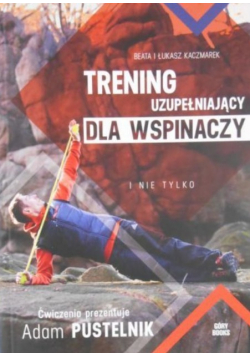 Trening uzupełniający dla wspinaczy i nie tylko