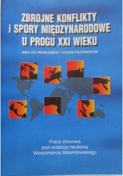 Zbrojne konflikty i spory międzynarodowe u progu XXI wieku