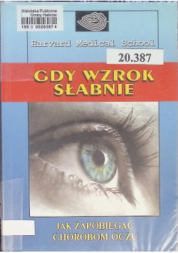 Gdy wzrok słabnie Jak zapobiegać chorobom oczu