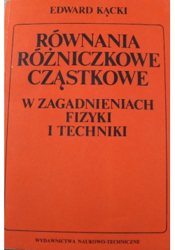 Równania różniczkowe cząstkowe w zagadnieniach fizyki i techniki