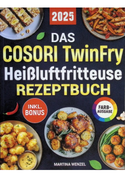 Das COSORI TwinFry Heissluftfritteuse Rezeptbuch