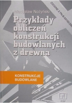 Przykłady obliczeń konstrukcji budowlanych z drewna
